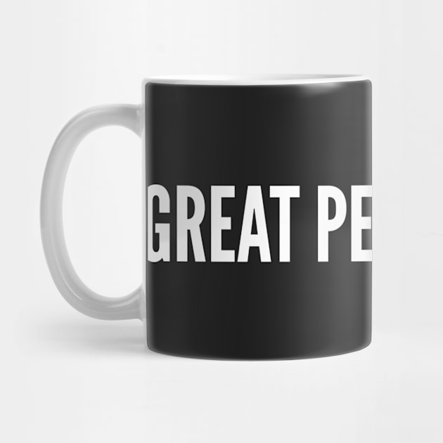 Great Personality - Funny Personality Minimal Slogan by sillyslogans